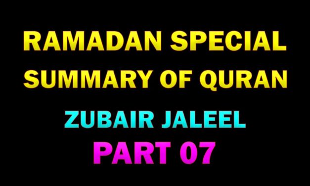 SUMMARY OF QURAN – PART 07