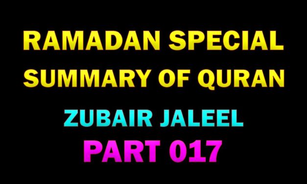 SUMMARY OF QURAN – PART 17